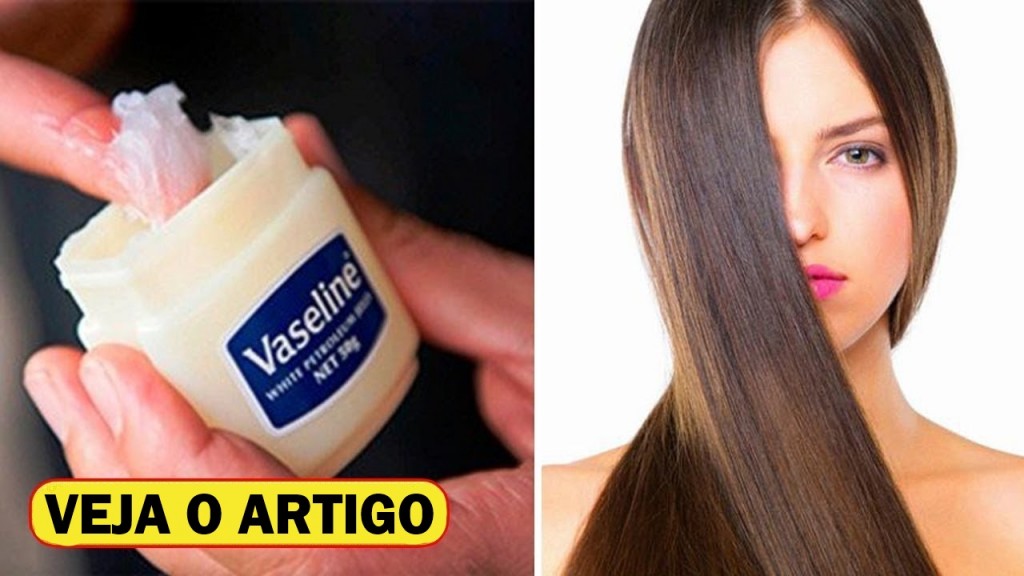 vaselina para crescer o cabelo